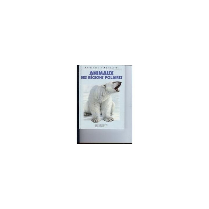 Animaux des régions polaires (Apprendre à connaître)
